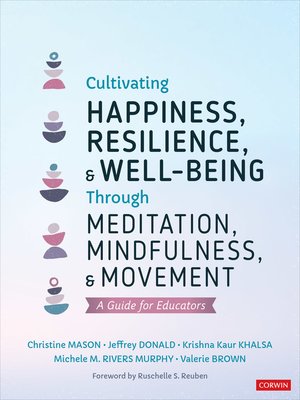cover image of Cultivating Happiness, Resilience, and Well-Being Through Meditation, Mindfulness, and Movement